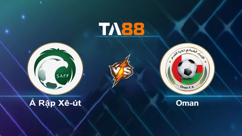 Soi kèo Ả Rập Xê-út vs Oman