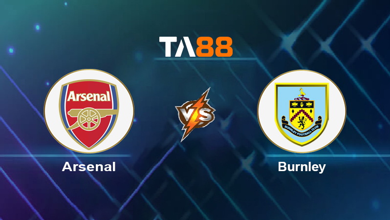 Soi kèo Arsenal vs Burnley
