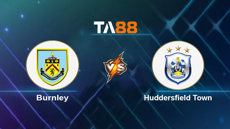 Soi kèo Burnley vs Huddersfield Town