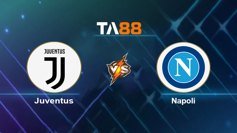 Soi kèo Juventus vs Napoli