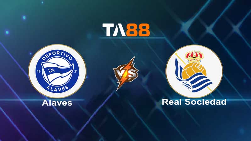 Soi kèo Deportivo Alavés vs Real Sociedad