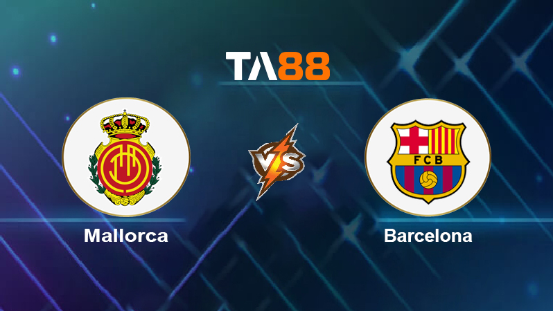 Soi kèo Mallorca vs Barcelona