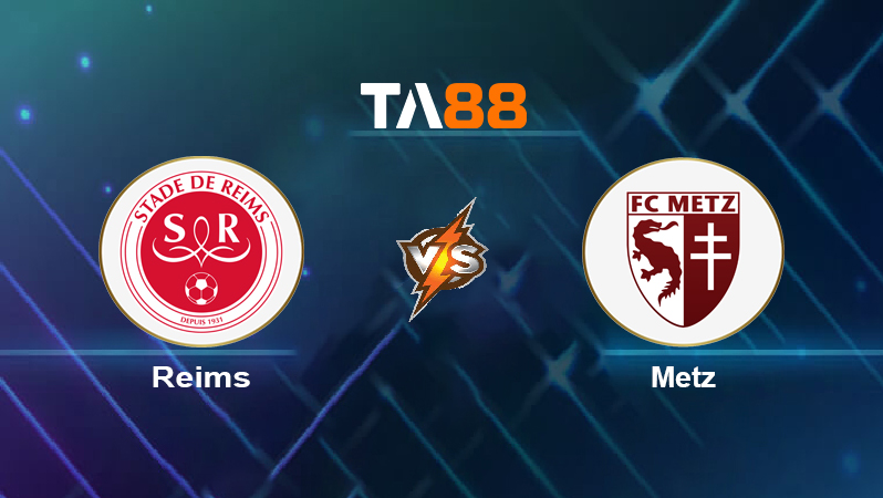 Soi kèo Reims vs Metz