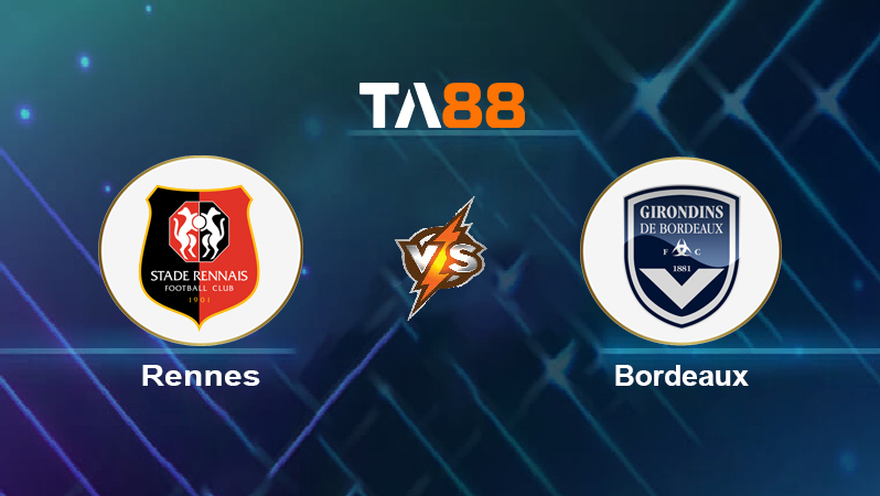 Soi kèo Rennes vs Bordeaux