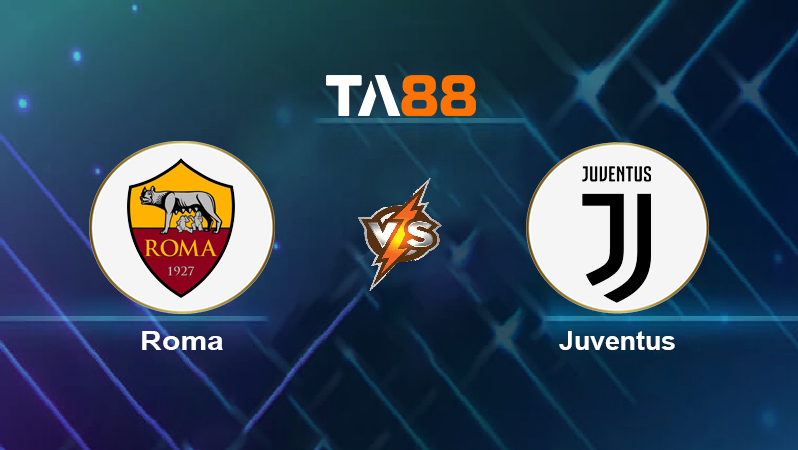 Soi kèo Roma vs Juventus
