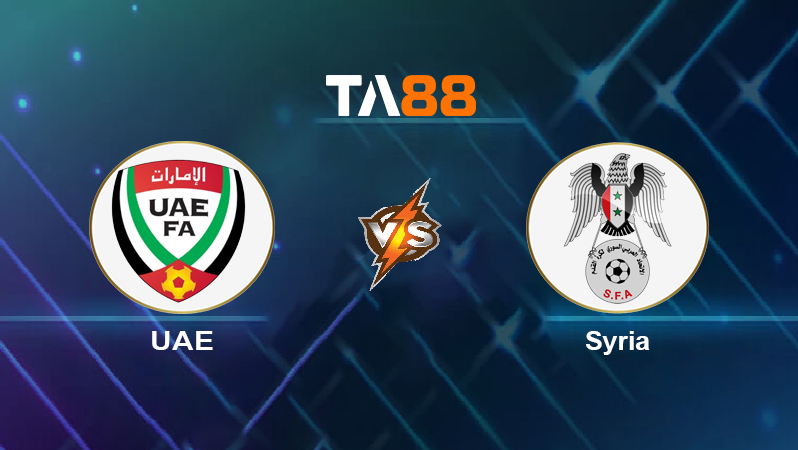 Soi kèo UAE vs Syria