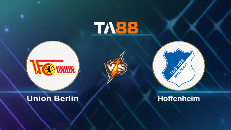 Soi kèo Union Berlin vs Hoffenheim