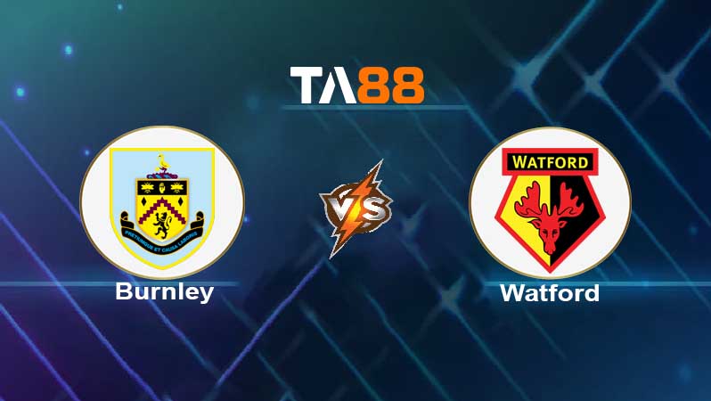 Soi kèo Burnley vs Watford