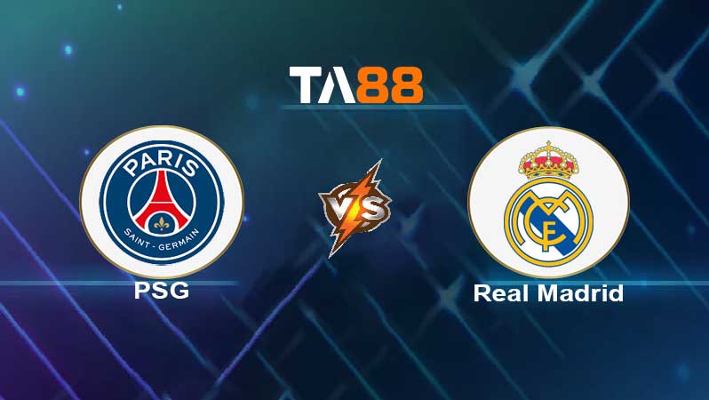 Soi kèo Paris Saint Germain vs Real Madrid 