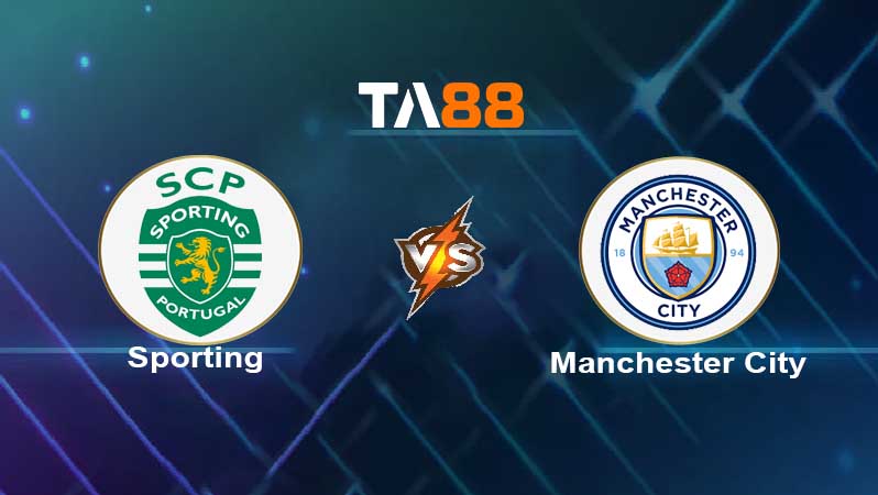 Soi kèo Sporting Lisbon vs Manchester City 
