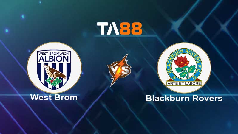 Soi kèo West Brom vs Blackburn Rovers 
