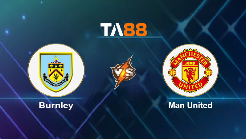 Soi kèo Burnley vs Man United
