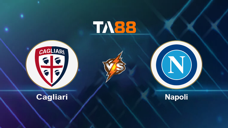 Soi kèo Cagliari vs Napoli