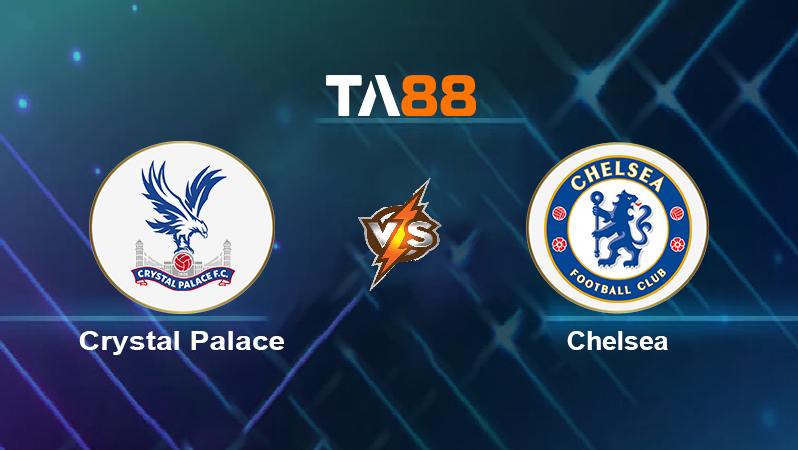 Soi kèo Crystal Palace vs Chelsea