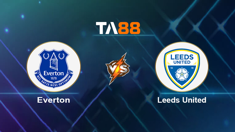 Soi kèo Everton vs Leeds United