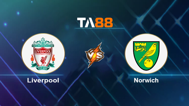 Soi kèo Liverpool vs Norwich