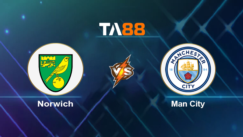 Soi kèo Norwich vs Man City