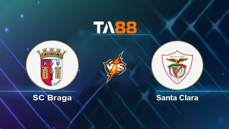 Soi kèo SC Braga vs Santa Clara