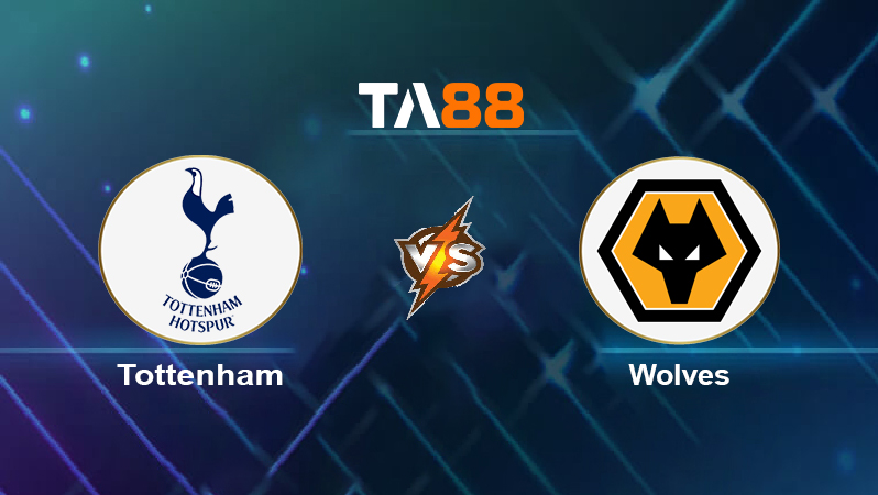 Soi kèo Tottenham vs Wolves