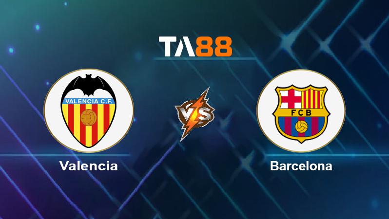Soi kèo Valencia vs Barcelona