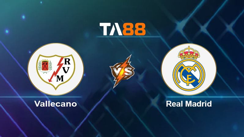 Soi kèo Vallecano vs Real Madrid