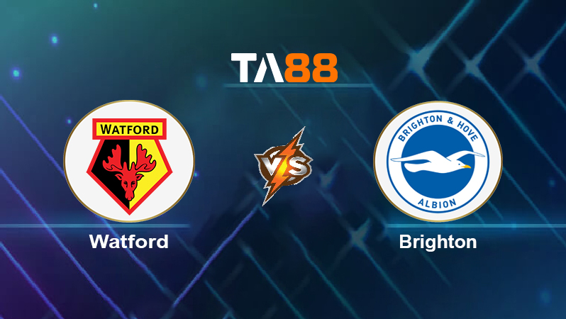 Soi kèo Watford vs Brighton