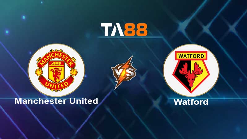 Soi kèo Manchester United vs Watford 