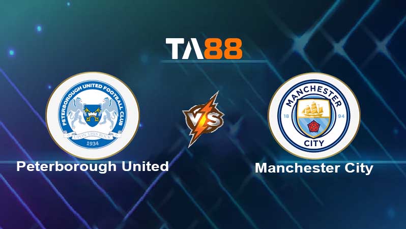 Soi kèo Peterborough vs Manchester City 