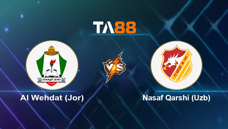 Soi kèo Al Wehdat (Jor) vs Nasaf Qarshi (Uzb)