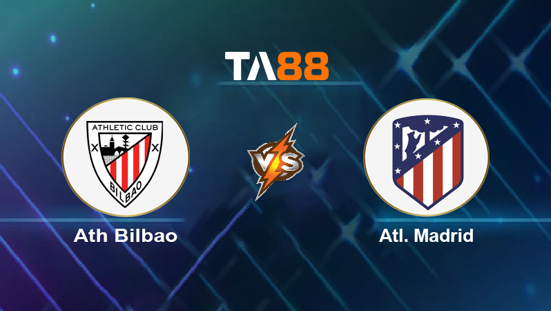 Soi kèo Ath Bilbao vs Atl. Madrid