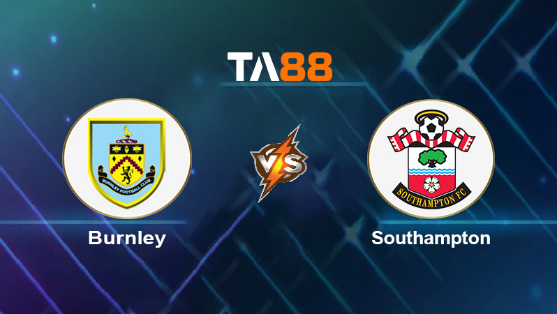 Soi kèo Burnley vs Southampton