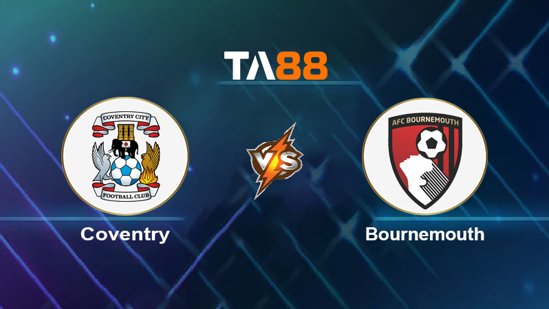 Soi kèo Coventry vs Bournemouth