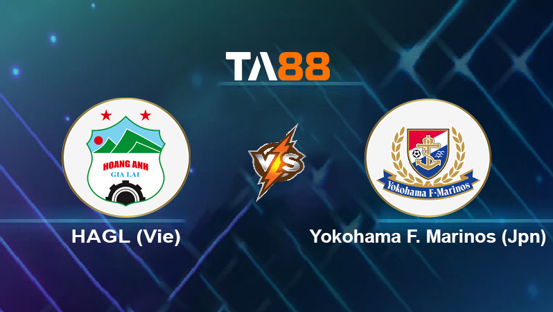 Soi kèo HAGL (Vie) vs Yokohama F. Marinos (Jpn)