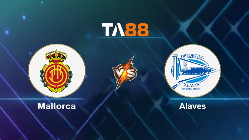 Soi kèo Mallorca vs Alaves
