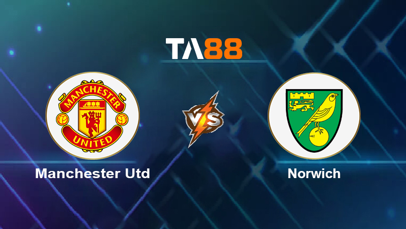 Soi kèo Manchester Utd vs Norwich