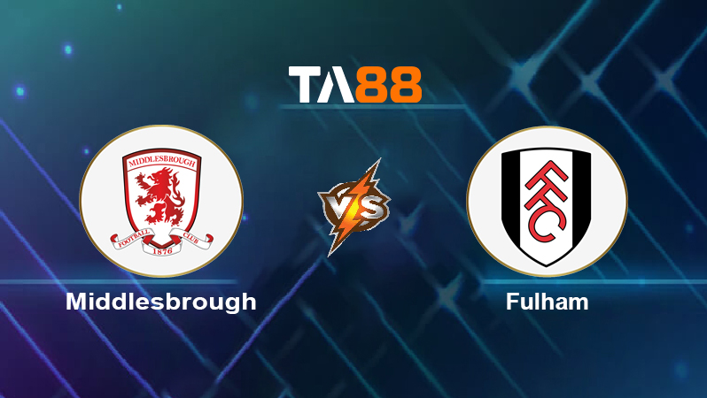 Soi kèo Middlesbrough vs Fulham
