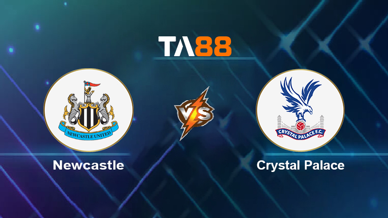 Soi kèo Newcastle vs Crystal Palace