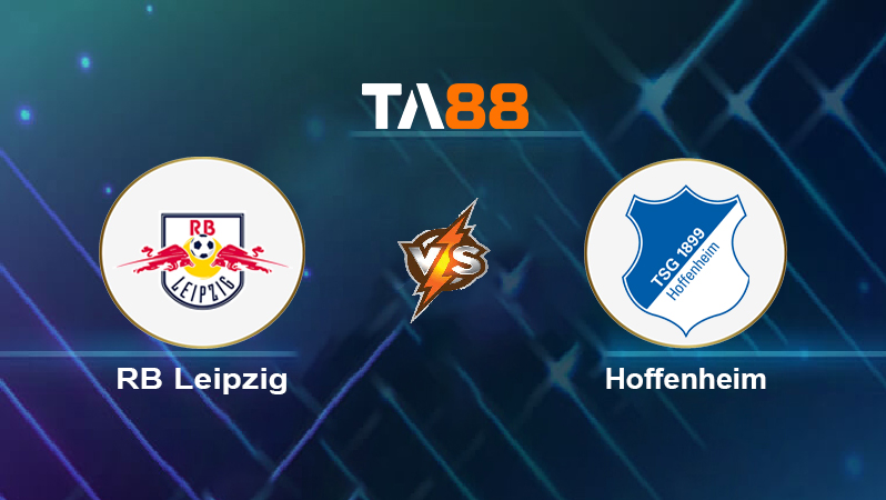 Soi kèo RB Leipzig vs Hoffenheim
