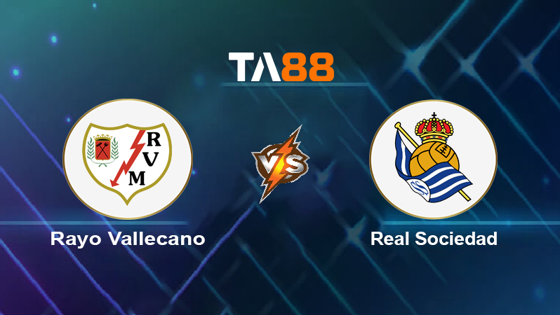 Soi kèo Rayo Vallecano vs Real Sociedad