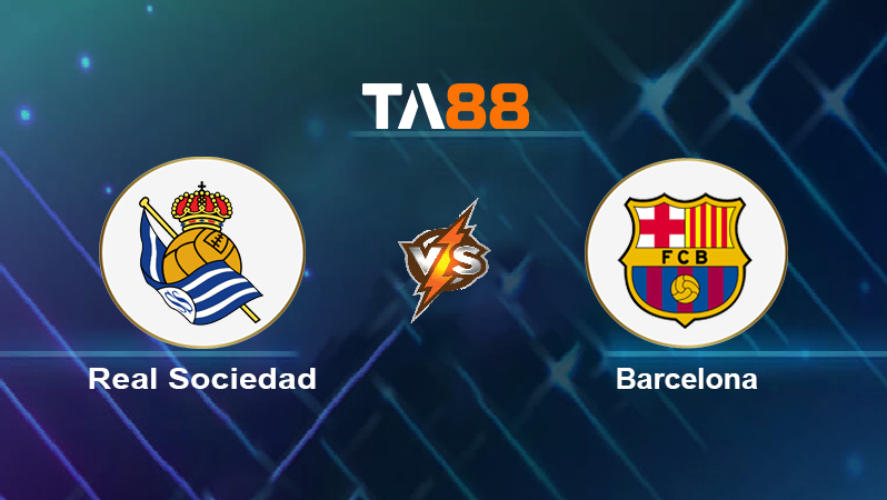 Soi kèo Real Sociedad vs Barcelona