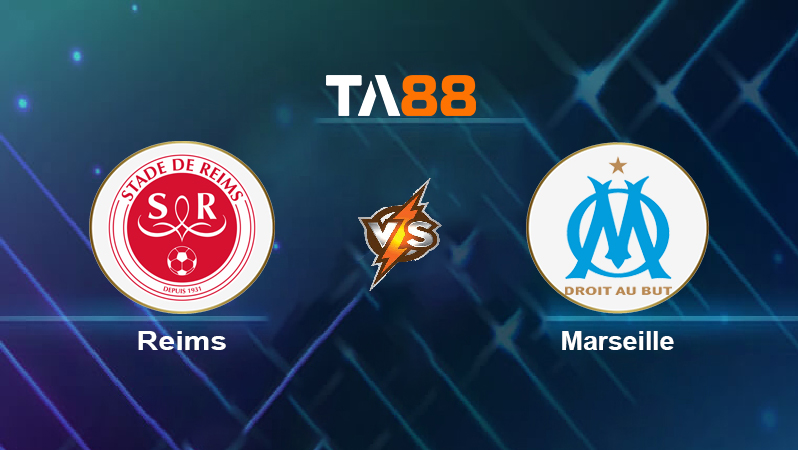 Soi kèo Reims vs Marseille