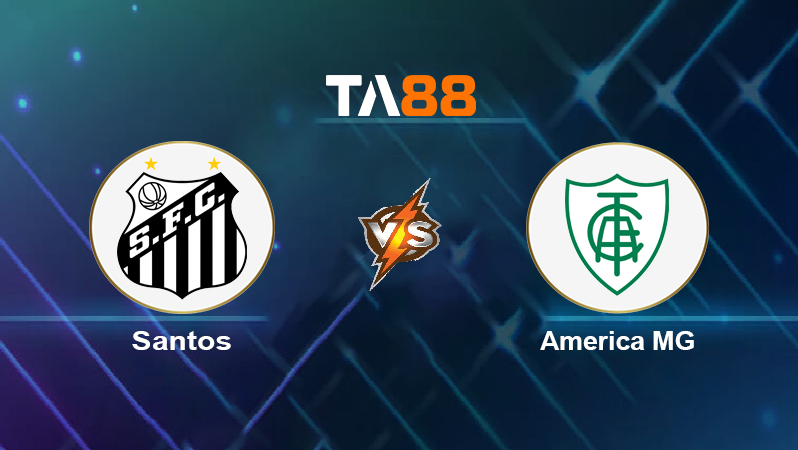 Soi kèo Santos vs America MG
