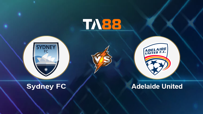 Soi kèo Sydney FC vs Adelaide United