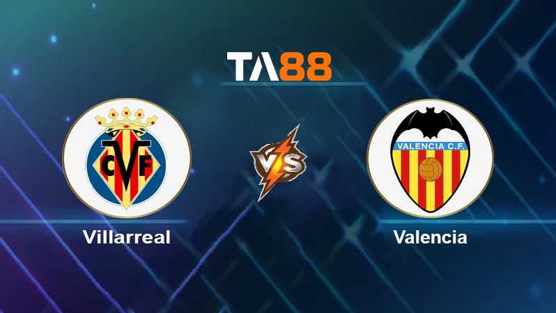 Soi kèo Villarreal vs Valencia
