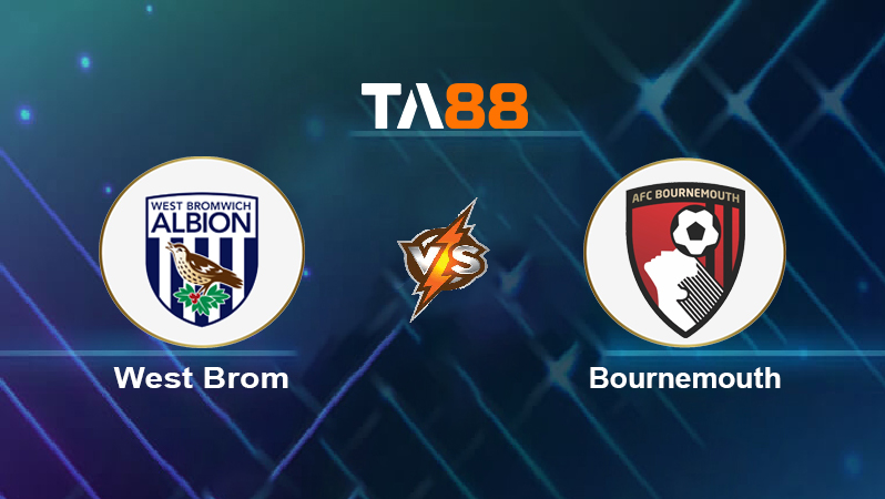 Soi kèo West Brom vs Bournemouth