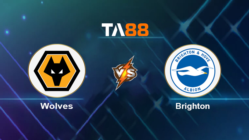 Soi kèo Wolves vs Brighton