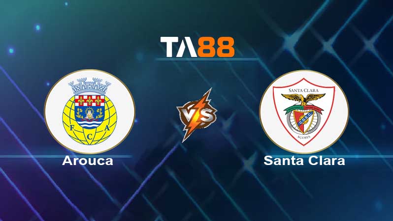 Soi kèo Arouca vs Santa Clara 