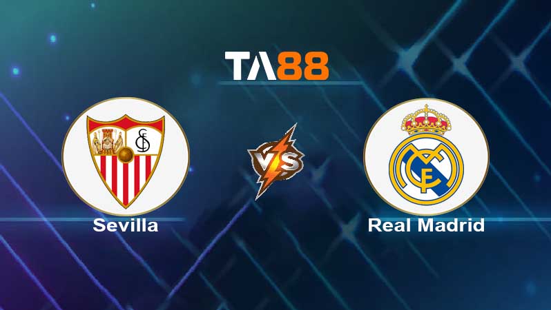 Soi kèo Sevilla vs Real Madrid 