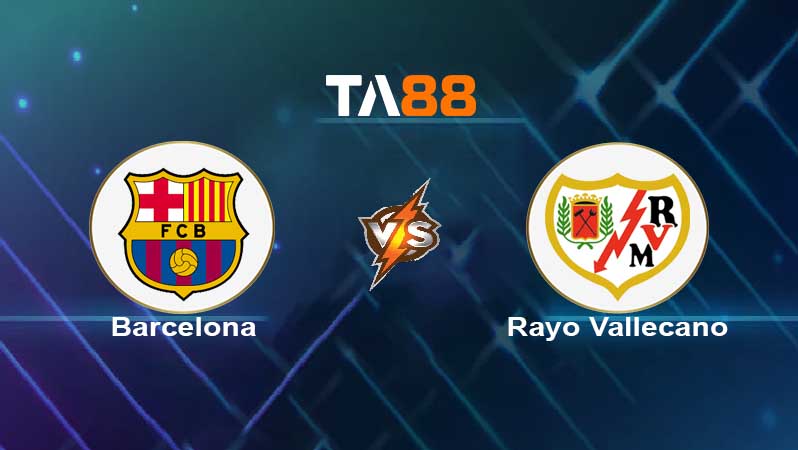 Soi kèo Barcelona vs Rayo Vallecano 