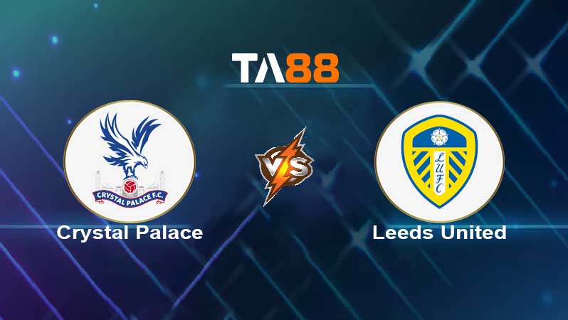 Soi kèo Crystal Palace vs Leeds United